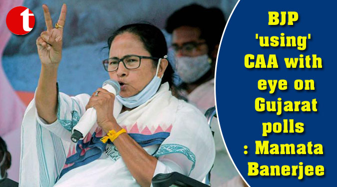 BJP 'using' CAA with eye on Gujarat polls: Mamata Banerjee