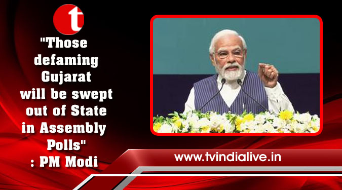 "Those defaming Gujarat will be swept out of State in Assembly Polls": PM Modi