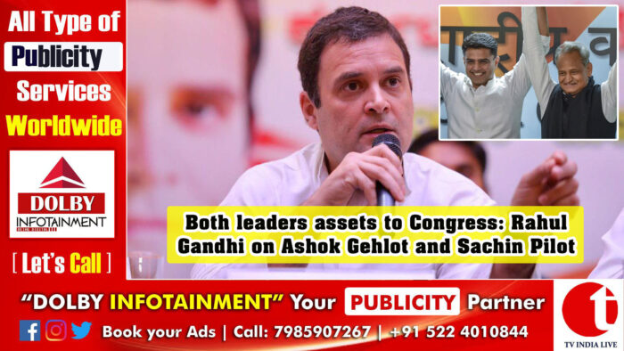 Both leaders assets to Congress: Rahul Gandhi on Ashok Gehlot and Sachin Pilot