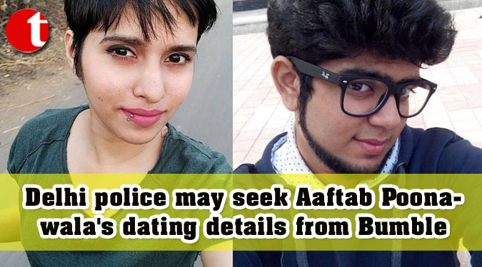 Delhi police may seek Aaftab's dating details from Bumble