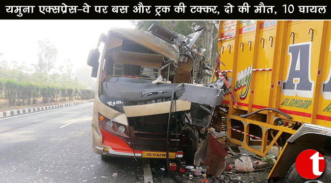 यमुना एक्सप्रेस-वे पर बस की ट्रक से टक्कर, दो की मौत, 10 घायल