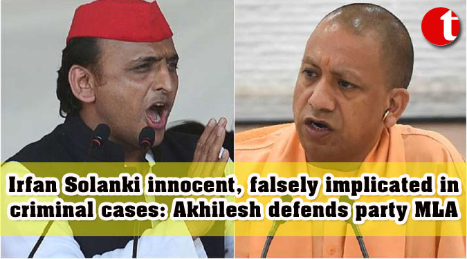 Irfan Solanki innocent, falsely implicated in criminal cases: Akhilesh defends party MLA