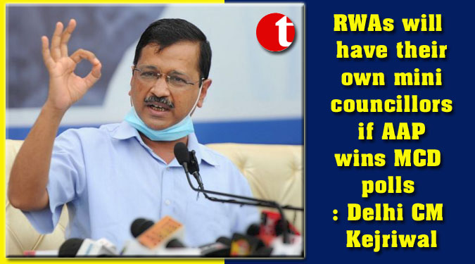 RWAs will have their own mini councillors if AAP wins MCD polls: Delhi CM Kejriwal