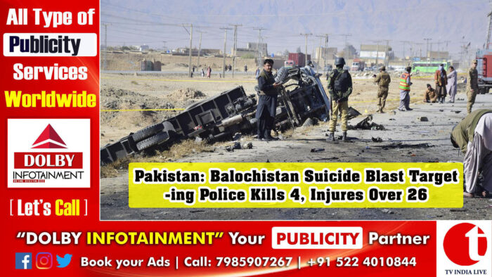 Pakistan: Balochistan Suicide Blast Targeting Police Kills 4, Injures Over 26