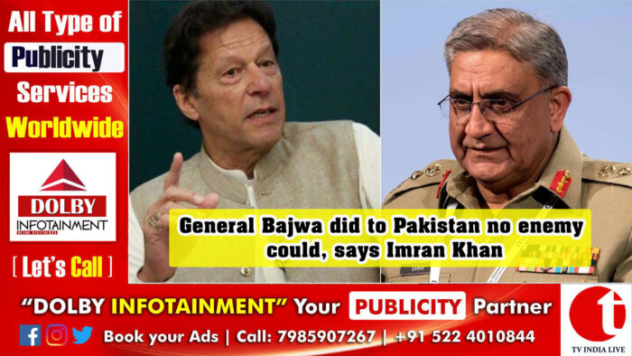 General Bajwa did to Pakistan no enemy could, says Imran Khan