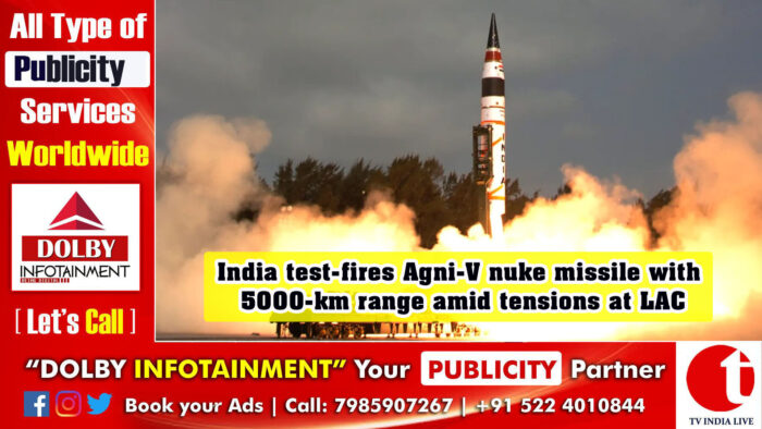 India test-fires Agni-V nuke missile with 5000-km range amid tensions at LAC