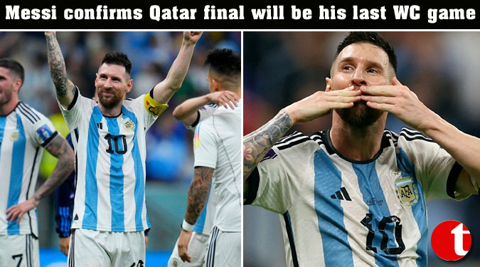 Messi confirms Qatar final will be his last WC game