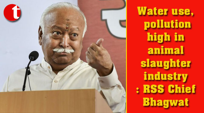 Water use, pollution high in animal slaughter industry: RSS Chief Bhagwat