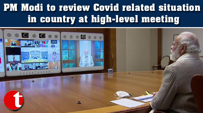 PM Modi to review Covid related situation in country at high-level meeting