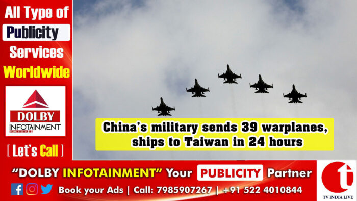 China’s military sends 39 warplanes, ships to Taiwan in 24 hours