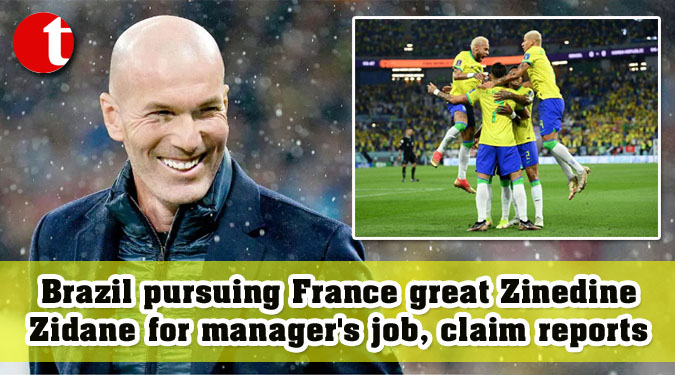 Brazil pursuing France great Zinedine Zidane for manager’s job, claim reports