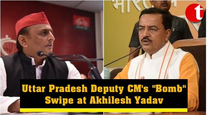 Uttar Pradesh Deputy CM’s “Bomb” Swipe at Akhilesh Yadav