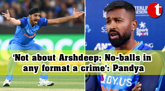 'Not about Arshdeep; No-balls in any format a crime': Pandya