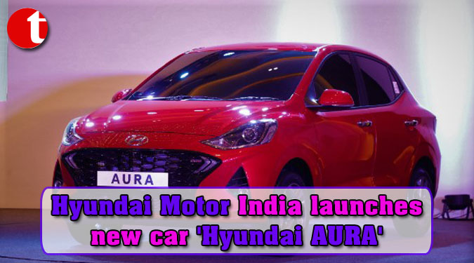 Hyundai Motor India launches new car 'Hyundai AURA'