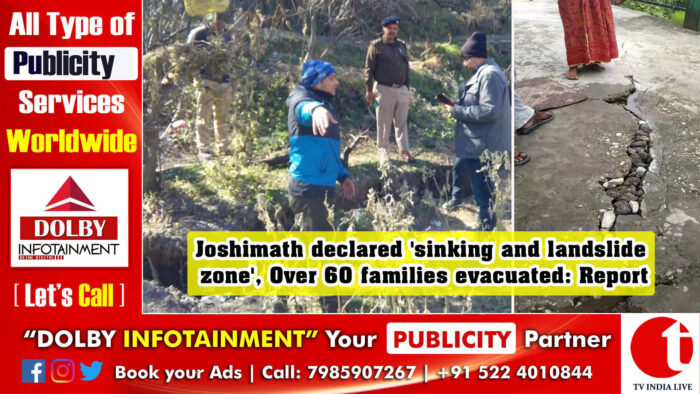 Joshimath declared ‘sinking and landslide zone’, Over 60 families evacuated: Report