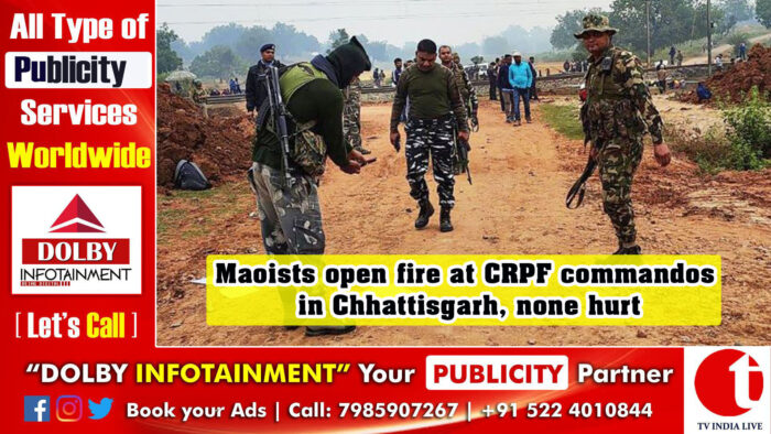Maoists open fire at CRPF commandos in Chhattisgarh, none hurt