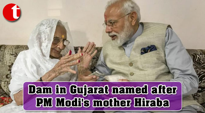 Dam in Gujarat named after Modi's mother Hiraba