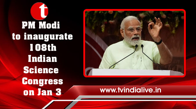 PM Modi to inaugurate 108th Indian Science Congress on Jan 3