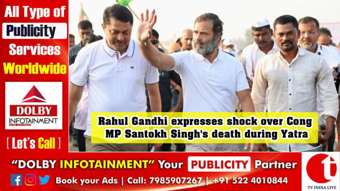 Rahul Gandhi expresses shock over Cong MP Santokh Singh’s death during Yatra