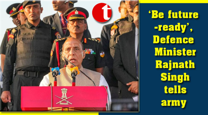 ‘Be future-ready’, Defence Minister Rajnath Singh tells army