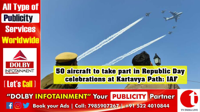 50 aircraft to take part in Republic Day celebrations at Kartavya Path: IAF