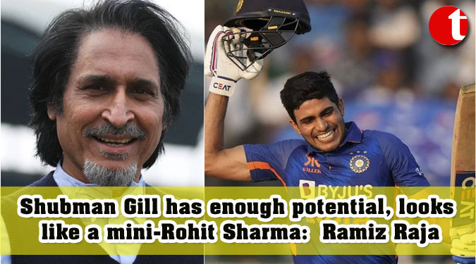 Shubman Gill has enough potential, looks like a mini-Rohit Sharma:  Ramiz Raja