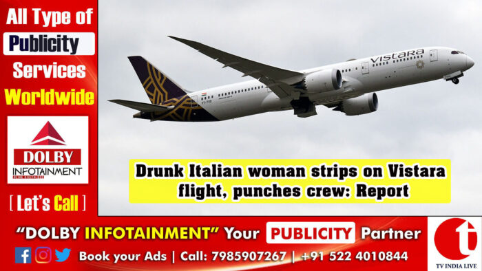 Drunk Italian woman strips on Vistara flight, punches crew: Report