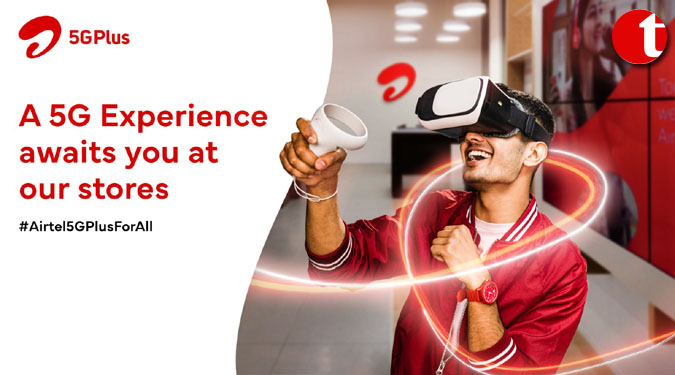 Airtel invites customers to experience the power of 5G at its stores
