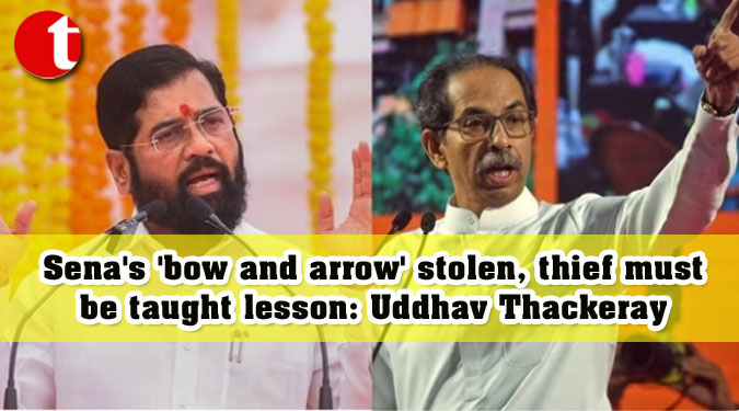 Sena's 'bow and arrow' stolen, thief must be taught lesson: Uddhav Thackeray