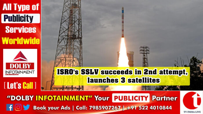 ISRO’s SSLV succeeds in 2nd attempt, launches 3 satellites
