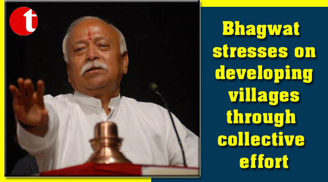 Bhagwat stresses on developing villages through collective effort