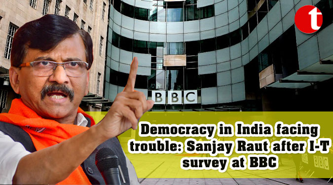 Democracy in India facing trouble: Sanjay Raut after I-T survey at BBC