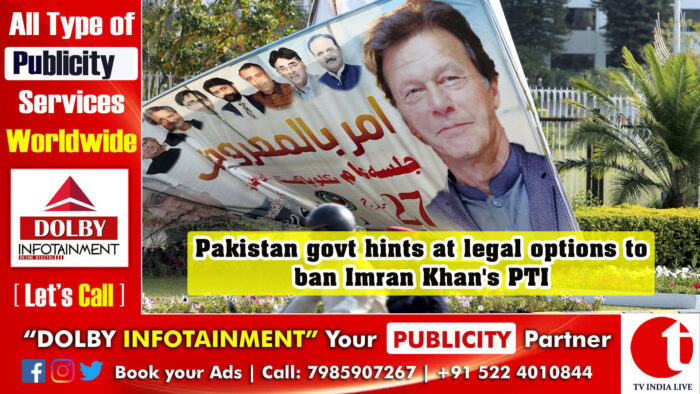 Pakistan govt hints at legal options to ban Imran Khan’s PTI