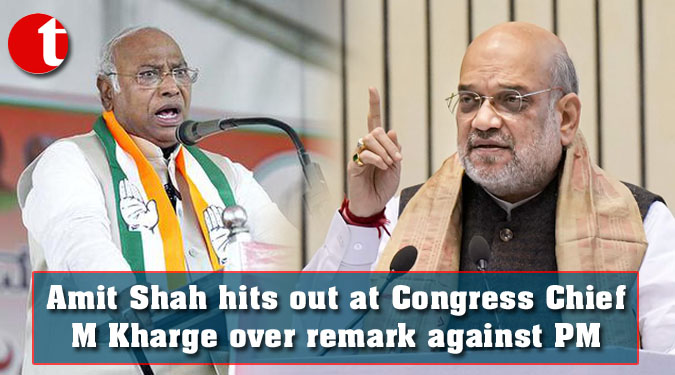 Amit Shah hits out at Congress Chief M Kharge over remark against PM