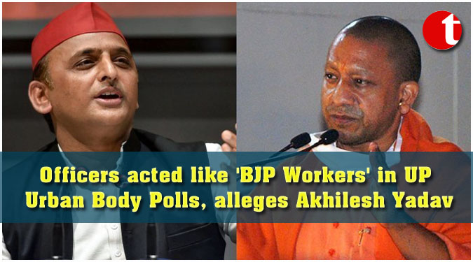 Officers acted like 'BJP Workers' in UP Urban Body Polls, alleges Akhilesh Yadav