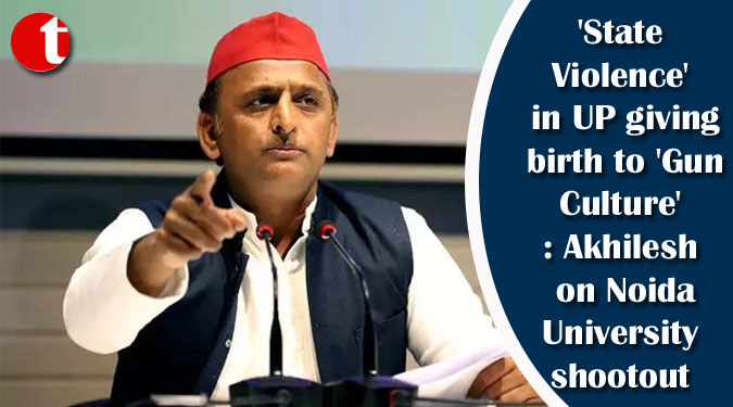 'State Violence' in UP giving birth to 'Gun Culture': Akhilesh on Noida University shootout
