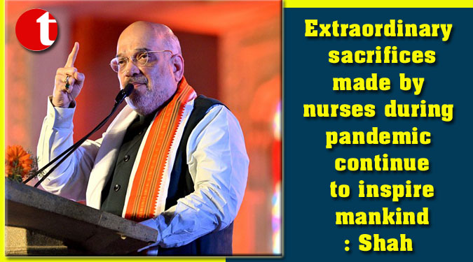 Extraordinary sacrifices made by nurses during pandemic continue to inspire mankind: Shah