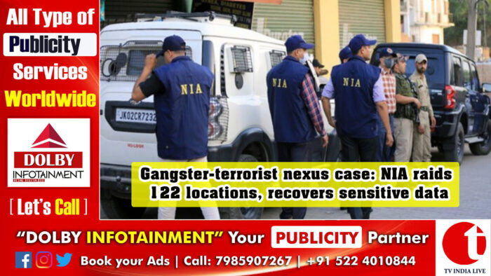 Gangster-terrorist nexus case: NIA raids 122 locations, recovers sensitive data