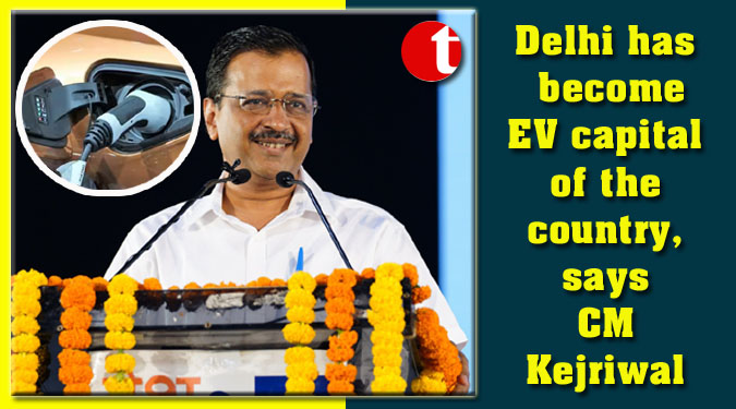 Delhi has become EV capital of the country, says CM Kejriwal