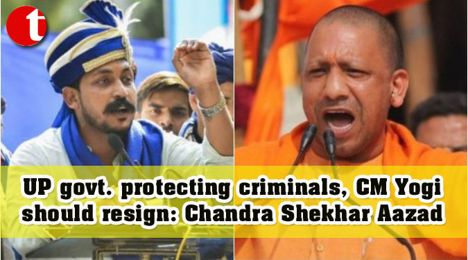 UP govt. protecting criminals, CM Yogi should resign: Chandra Shekhar Aazad