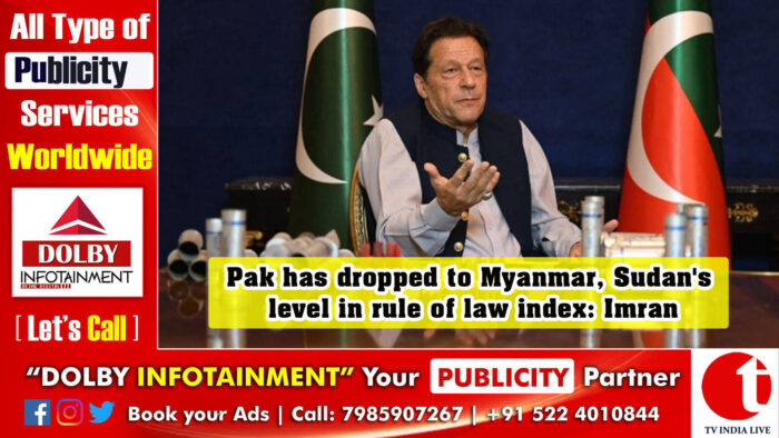 Pak has dropped to Myanmar, Sudan’s level in rule of law index: Imran