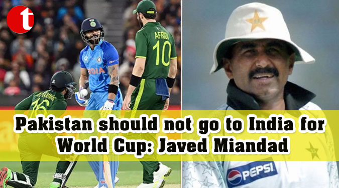 Pakistan should not go to India for World Cup: Javed Miandad