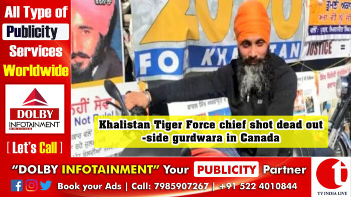 Khalistan Tiger Force chief shot dead outside gurdwara in Canada