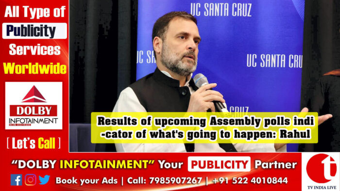 Results of upcoming Assembly polls indicator of what’s going to happen: Rahul