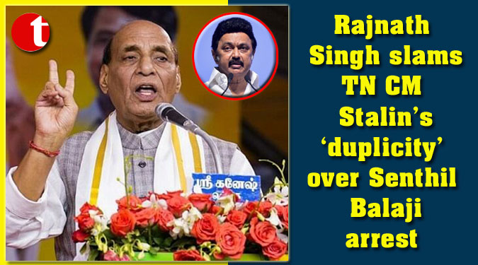 Rajnath Singh slams TN CM Stalin’s ‘duplicity’ over Senthil Balaji arrest