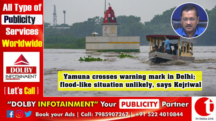 Yamuna crosses warning mark in Delhi; flood-like situation unlikely, says Kejriwal