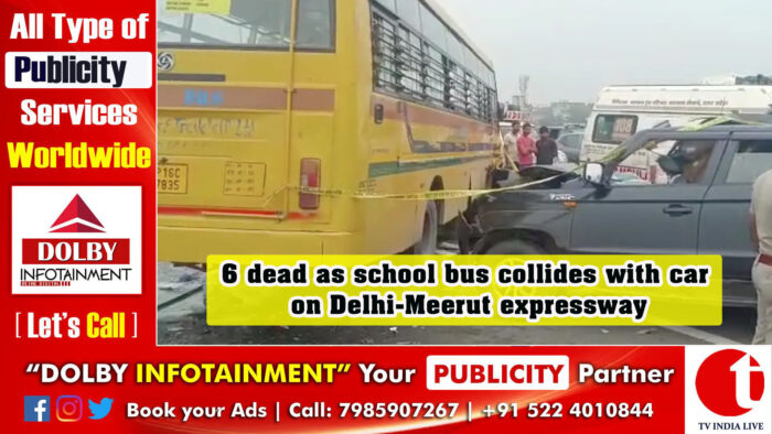 6 dead as school bus collides with car on Delhi-Meerut expressway