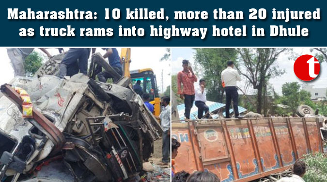Maharashtra: 10 killed, more than 20 injured as truck rams into highway hotel in Dhule