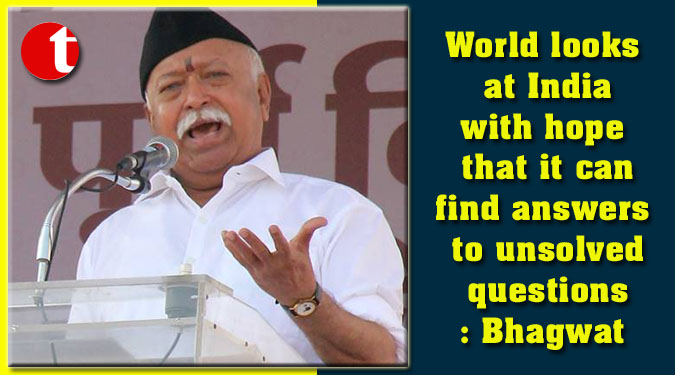 World looks at India with hope that it can find answers to unsolved questions: Bhagwat