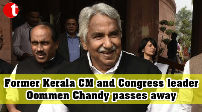 Former Kerala CM and Congress leader Oommen Chandy passes away